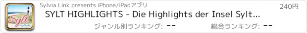おすすめアプリ SYLT HIGHLIGHTS - Die Highlights der Insel Sylt entdecken, erleben und genießen ... Für einen rundum gelungenen Sylt-Urlaub!