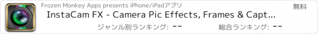 おすすめアプリ InstaCam FX - Camera Pic Effects, Frames & Captions For Facebook, Twitter + Instagram