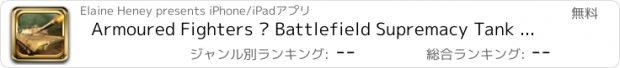 おすすめアプリ Armoured Fighters – Battlefield Supremacy Tank War Mania