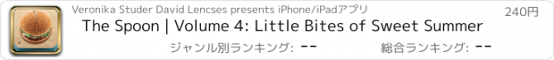 おすすめアプリ The Spoon | Volume 4: Little Bites of Sweet Summer