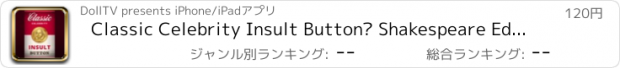 おすすめアプリ Classic Celebrity Insult Button™ Shakespeare Edition