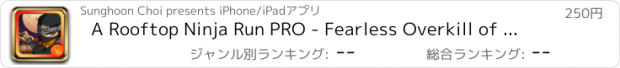 おすすめアプリ A Rooftop Ninja Run PRO - Fearless Overkill of Real Iron Fist Against Turtle Fish Man Clan