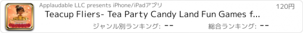 おすすめアプリ Teacup Fliers- Tea Party Candy Land Fun Games for Girls