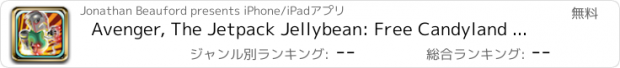 おすすめアプリ Avenger, The Jetpack Jellybean: Free Candyland Hero Game