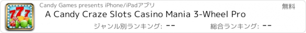 おすすめアプリ A Candy Craze Slots Casino Mania 3-Wheel Pro