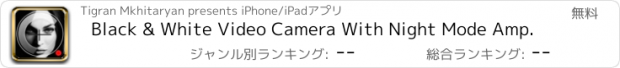 おすすめアプリ Black & White Video Camera With Night Mode Amp.