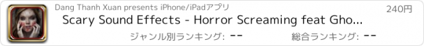 おすすめアプリ Scary Sound Effects - Horror Screaming feat Ghost Soundboard PRO