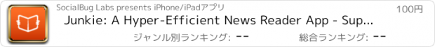 おすすめアプリ Junkie: A Hyper-Efficient News Reader App - Supporting Feeds from Twitter, Facebook, LinkedIn, Feedly (RSS, blogs) and More