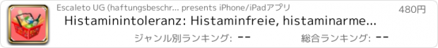 おすすめアプリ Histaminintoleranz: Histaminfreie, histaminarme und histaminhaltige Nahrungsmittel zum Nachschlagen und Einkaufen bei Histaminunverträglichkeit