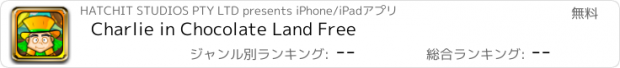 おすすめアプリ Charlie in Chocolate Land Free