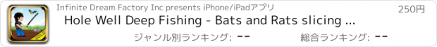 おすすめアプリ Hole Well Deep Fishing - Bats and Rats slicing party - Gold Edition