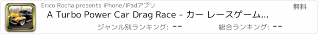 おすすめアプリ A Turbo Power Car Drag Race - カー レースゲーム 自由な