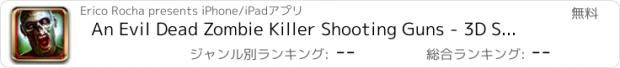 おすすめアプリ An Evil Dead Zombie Killer Shooting Guns - 3D Scary Sniper Fighting Games