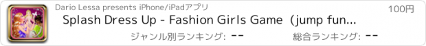 おすすめアプリ Splash Dress Up - Fashion Girls Game  (jump fun winx run gold dora coins for club rush cheats candy temple best jumping the game guide despicable video explorer)