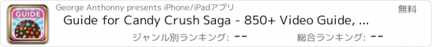 おすすめアプリ Guide for Candy Crush Saga - 850+ Video Guide, 40+ Text Guide! (Unofficial)