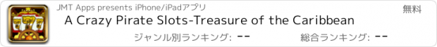 おすすめアプリ A Crazy Pirate Slots-Treasure of the Caribbean