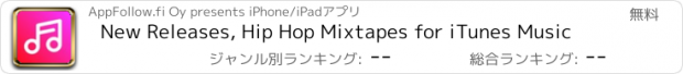 おすすめアプリ New Releases, Hip Hop Mixtapes for iTunes Music
