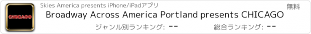 おすすめアプリ Broadway Across America Portland presents CHICAGO