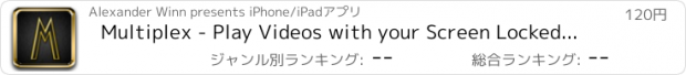 おすすめアプリ Multiplex - Play Videos with your Screen Locked and Listen to Music Through the Phone's Receiver Speaker