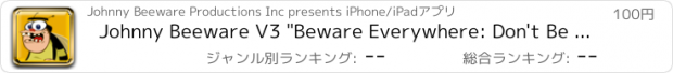 おすすめアプリ Johnny Beeware V3 "Beware Everywhere: Don't Be Tricked!"