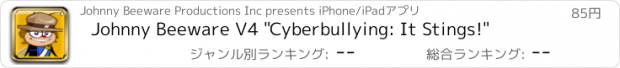 おすすめアプリ Johnny Beeware V4 "Cyberbullying: It Stings!"