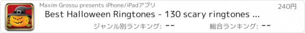 おすすめアプリ Best Halloween Ringtones - 130 scary ringtones and 13 horror sounds for your iPhone