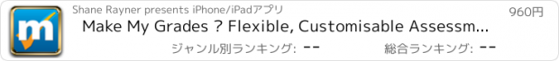 おすすめアプリ Make My Grades – Flexible, Customisable Assessment Tool for Classroom Teachers