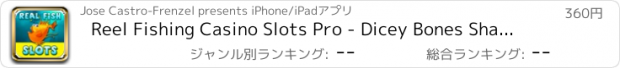 おすすめアプリ Reel Fishing Casino Slots Pro - Dicey Bones Shake Boxcars and Snake Eyes! Rolling Dice is fun when you're not policed by the Boxman!