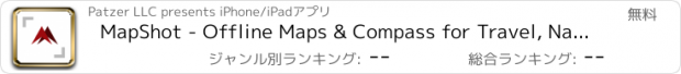おすすめアプリ MapShot - Offline Maps & Compass for Travel, Navigation, & Survival