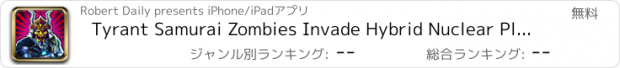 おすすめアプリ Tyrant Samurai Zombies Invade Hybrid Nuclear Plant of Toxic Boom Doom - Free Killer Game