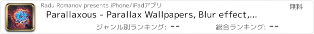 おすすめアプリ Parallaxous - Parallax Wallpapers, Blur effect, Themes