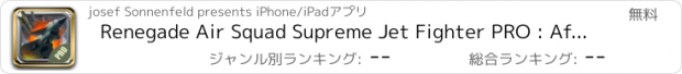 おすすめアプリ Renegade Air Squad Supreme Jet Fighter PRO : After burner burn out in the sky