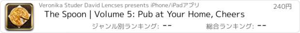 おすすめアプリ The Spoon | Volume 5: Pub at Your Home, Cheers