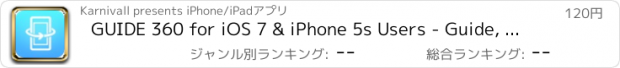 おすすめアプリ GUIDE 360 for iOS 7 & iPhone 5s Users - Guide, Tips & Tricks Videos, News ALL in ONE!