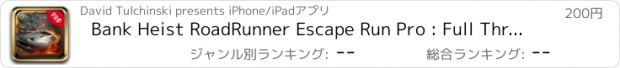 おすすめアプリ Bank Heist RoadRunner Escape Run Pro : Full Throttle on Brazil Rio City Outback Road