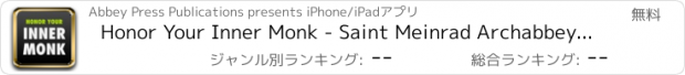 おすすめアプリ Honor Your Inner Monk - Saint Meinrad Archabbey Prayer App