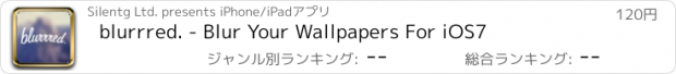 おすすめアプリ blurrred. - Blur Your Wallpapers For iOS7