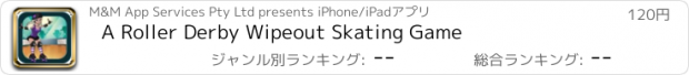 おすすめアプリ A Roller Derby Wipeout Skating Game