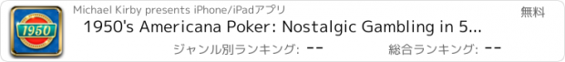 おすすめアプリ 1950's Americana Poker: Nostalgic Gambling in 50's best card game! Play vs wealthy high roller dealers as top Nevada gambler in retro era of nuclear fallout, rocking burlesque and infamous mobsters!