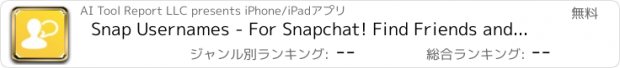 おすすめアプリ Snap Usernames - For Snapchat! Find Friends and Dates!