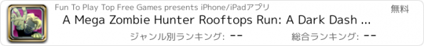 おすすめアプリ A Mega Zombie Hunter Rooftops Run: A Dark Dash Jumping Rescue Race to the Undead Temple