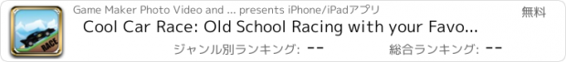 おすすめアプリ Cool Car Race: Old School Racing with your Favorite TV & Movie Cars