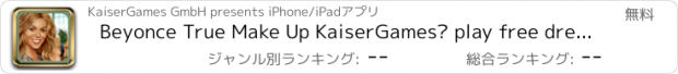 おすすめアプリ Beyonce True Make Up KaiserGames™ play free dressing styling fashion girl games with love beauty music star