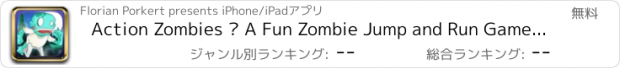 おすすめアプリ Action Zombies – A Fun Zombie Jump and Run Game, アクション·ゾンビ - 楽しいゾンビのジャンプを実行ゲーム