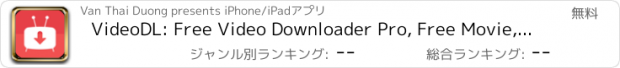 おすすめアプリ VideoDL: Free Video Downloader Pro, Free Movie, Free Music Downloader