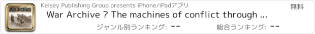 おすすめアプリ War Archive – The machines of conflict through the 20th Century