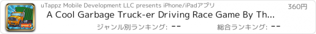 おすすめアプリ A Cool Garbage Truck-er Driving Race Game By The Best Top Free Drive-r Games For Crazy Teen-s Girl-s Boy-s & Kid-s Pro