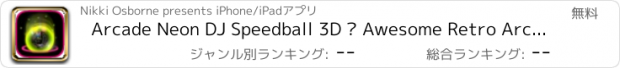 おすすめアプリ Arcade Neon DJ Speedball 3D – Awesome Retro Arcade Game