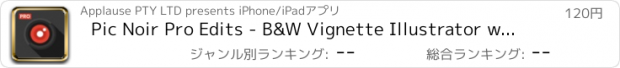 おすすめアプリ Pic Noir Pro Edits - B&W Vignette Illustrator with Greyscale & Sepia 1920 Textures!