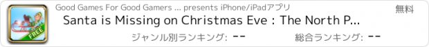 おすすめアプリ Santa is Missing on Christmas Eve : The North Pole Search Party - Free Edition